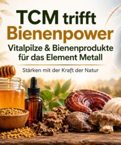 2706 Workshop - TCM trifft Bienenpower – Vitalpilze & Bienenprodukte für das Element Metall am 21.11.2026